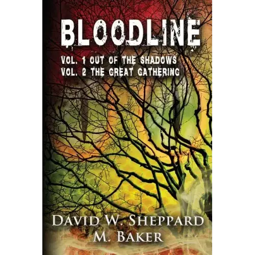 Bloodline: Vol 1 Out of the Shadows and Vol 2 The Great Gathering