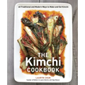 The Kimchi Cookbook: 60 Traditional and Modern Ways to Make and Eat Kimchi
