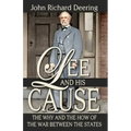 Lee and His Cause: The Why and the How of the War Between the States