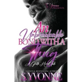 An Unbreakable Bond With A Thug: A Ghetto Hood Tale