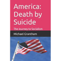 America: Death by Suicide: The Journey to Socialism