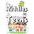 Funny riddles for teens with answers: The best collection riddles puzzles for teens, cute and fun riddles and and brain teasers that will make you so