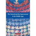 The Natural and the Supernatural in the Middle Ages