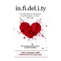 Infidelity: the Best Worst Thing that Could Happen to Your Marriage: The Complete Guide on How to Heal from Affairs