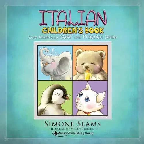 Italian Children's Book: Cute Animals to Color and Practice Italian