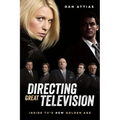 Directing Great Television: Inside Tv's New Golden Age