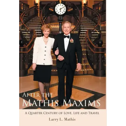 After the Mathis Maxims: A Quarter Century of Love, Life and Travel