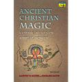 Ancient Christian Magic: Coptic Texts of Ritual Power
