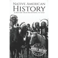 Native American History: A History from Beginning to End