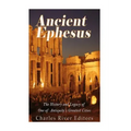 Ancient Ephesus: The History and Legacy of One of Antiquity's Greatest Cities