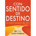Con Sentido de Destino: La Mejor Manera de Vivir
