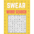Swear Word Search: Really Fun Swear Puzzles for Adults Great Swear Word Search Book With Funny Quotes For Swear Fun Word Search Games, Pu