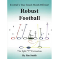 Football's True Smash Mouth Offense! Robust Football