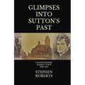 Glimpses Into Sutton's Past