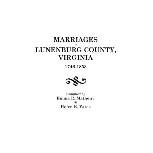 Marriages of Lunenburg County, Virginia, 1746-1853