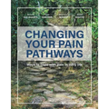 Changing Your Pain Pathways: Ways to cope with pain in daily life