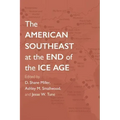 The American Southeast at the End of the Ice Age