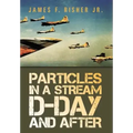 Particles in a Stream D-Day and After