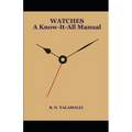WATCHES - A Know-it-all Manual