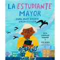 La Estudiante Mayor: Cómo Mary Walker Aprendió a Leer / The Oldest Student: How Mary Walker Learned to Read