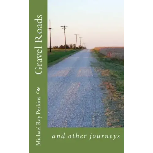 Gravel Roads: and other journeys
