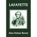 Lafayette: The Friend of American Liberty (Yesterday's Classics)