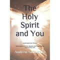 The Holy Spirit and You: Understand the Person
