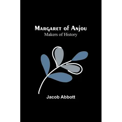 Margaret of Anjou; Makers of History
