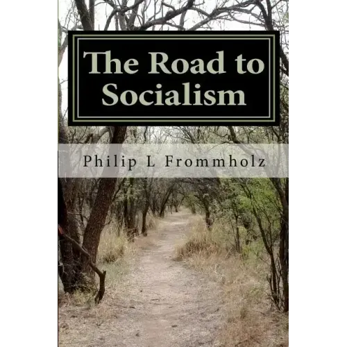 The Road to Socialism: A Choice Between Capitalism and Socialism