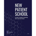 New Patient School: The How To Guide For Converting More Leads Into Patients