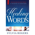 Healing Words: Discover the Healing Power of Speaking the Scriptures