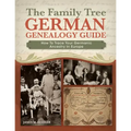 The Family Tree German Genealogy Guide: How to Trace Your Germanic Ancestry in Europe