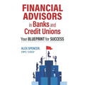 Financial Advisors in Banks and Credit Unions: Your Blueprint for Success