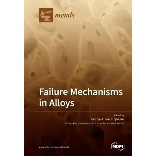 Failure Mechanisms in Alloys