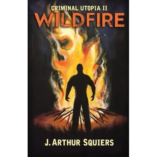Criminal Utopia II: Wildfire