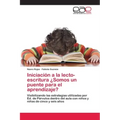 Iniciación a la lecto-escritura ¿Somos un puente para el aprendizaje?