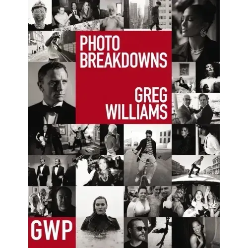 Greg Williams Photo Breakdowns: The Stories Behind 100 Portraits