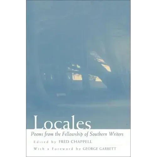 Locales: Poems from the Fellowship of Southern Writers