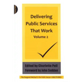 Delivering Public Services That Work Volume 2