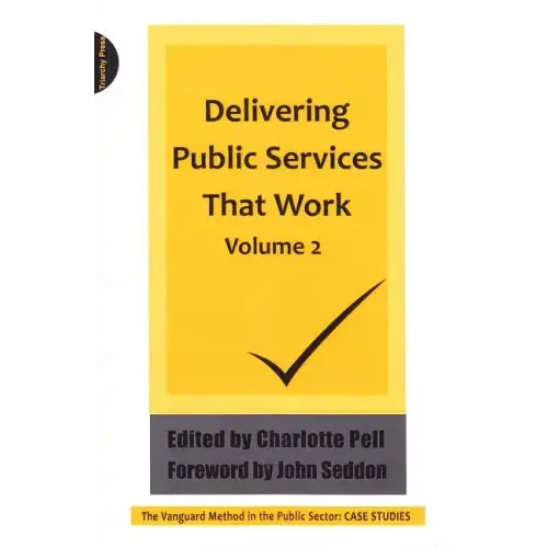 Delivering Public Services That Work Volume 2