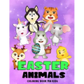 Easter Animals Coloring Book For Kids: Beautiful Easter Gift for Boys and Girls Ages 4-8