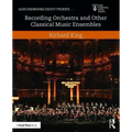 Recording Orchestra and Other Classical Music Ensembles