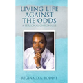 Living Life Against the Odds: A Personal Chronicle