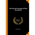 The Life and Journeys of Paul the Apostle