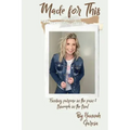 Made for This: Finding Purpose in the Pain and Triumph in the Trial