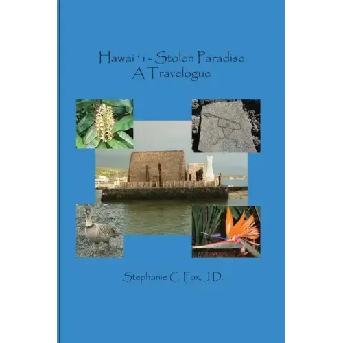 Hawaiʻi - Stolen Paradise: A Travelogue