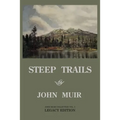 Steep Trails - Legacy Edition: Explorations Of Washington, Oregon, Nevada, And Utah In The Rockies And Pacific Northwest Cascades
