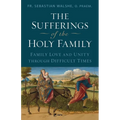 The Sufferings of the Holy Family: Family Love and Unity Through Difficult Times