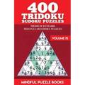 400 Tridoku Sudoku Puzzles: Medium to Hard Triangular Sudoku Puzzles