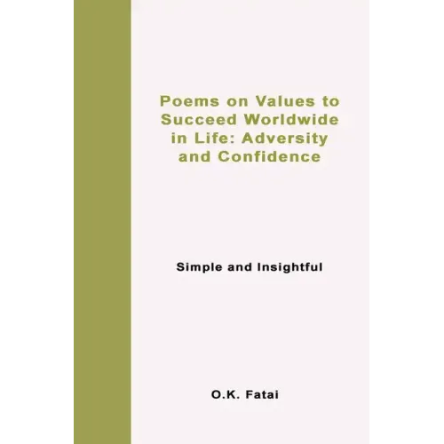 Poems on Values to Succeed Worldwide in Life: Adversity and Confidence: Simple and Insightful